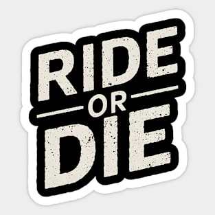 Ride or Die Sticker